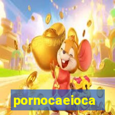 pornocaeioca